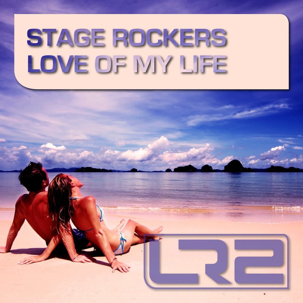 Stage Rockers альбом Love of My Life слушать онлайн бесплатно на Яндекс Муз...