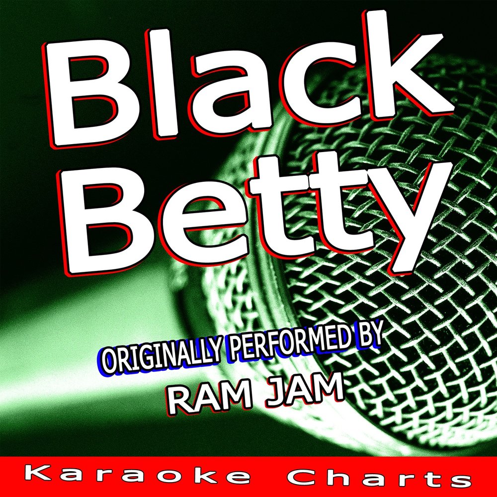 Black Betty Ram Jam. Black Betty текст. Караоке джем. Black Betty Ram Jam текст перевод.