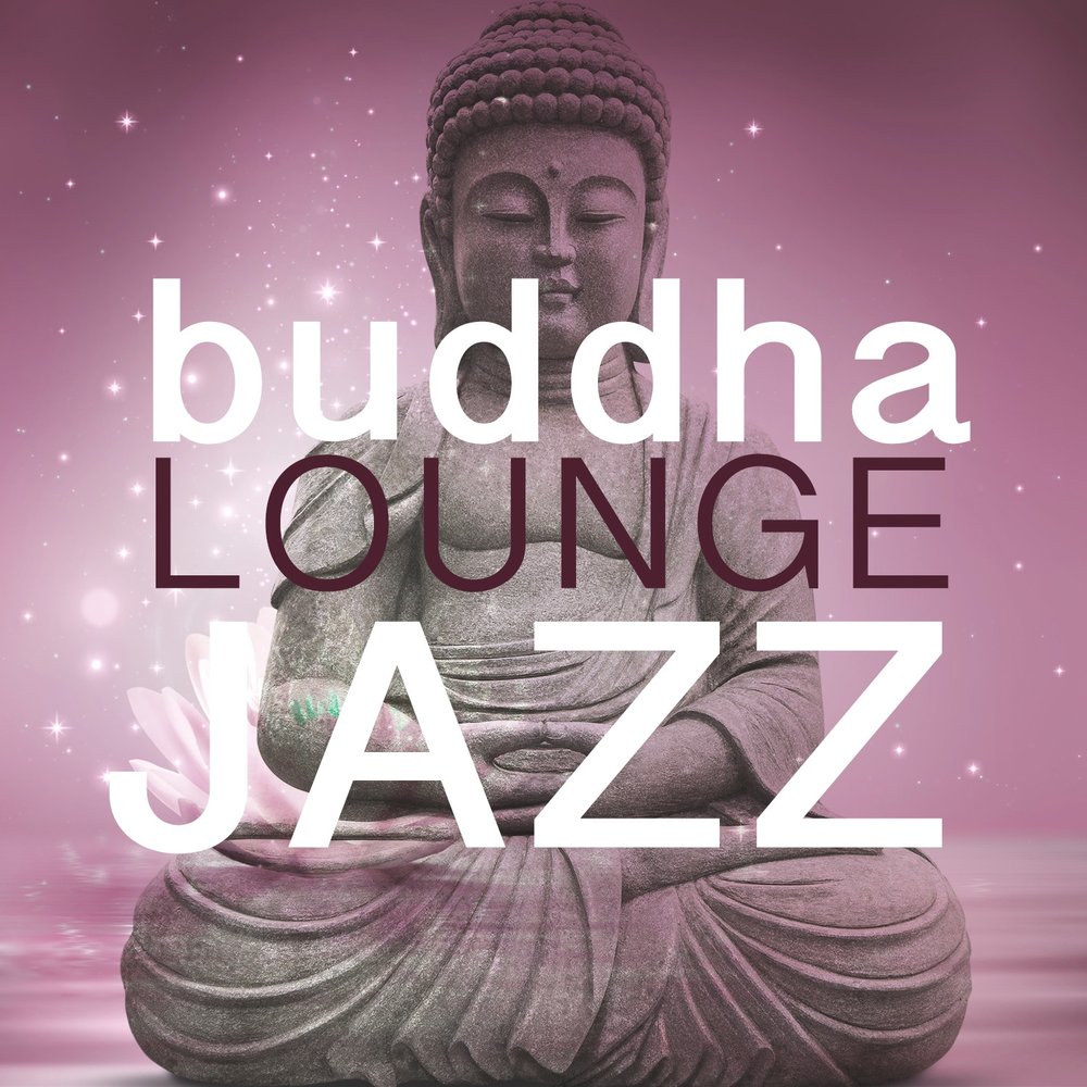 Будда лаунж. Buddha Lounge. The Buddha Lounge Ensemble. Buddha Lounge Ensemble фото группы. Buddha Lounge (2015) [FLAC].