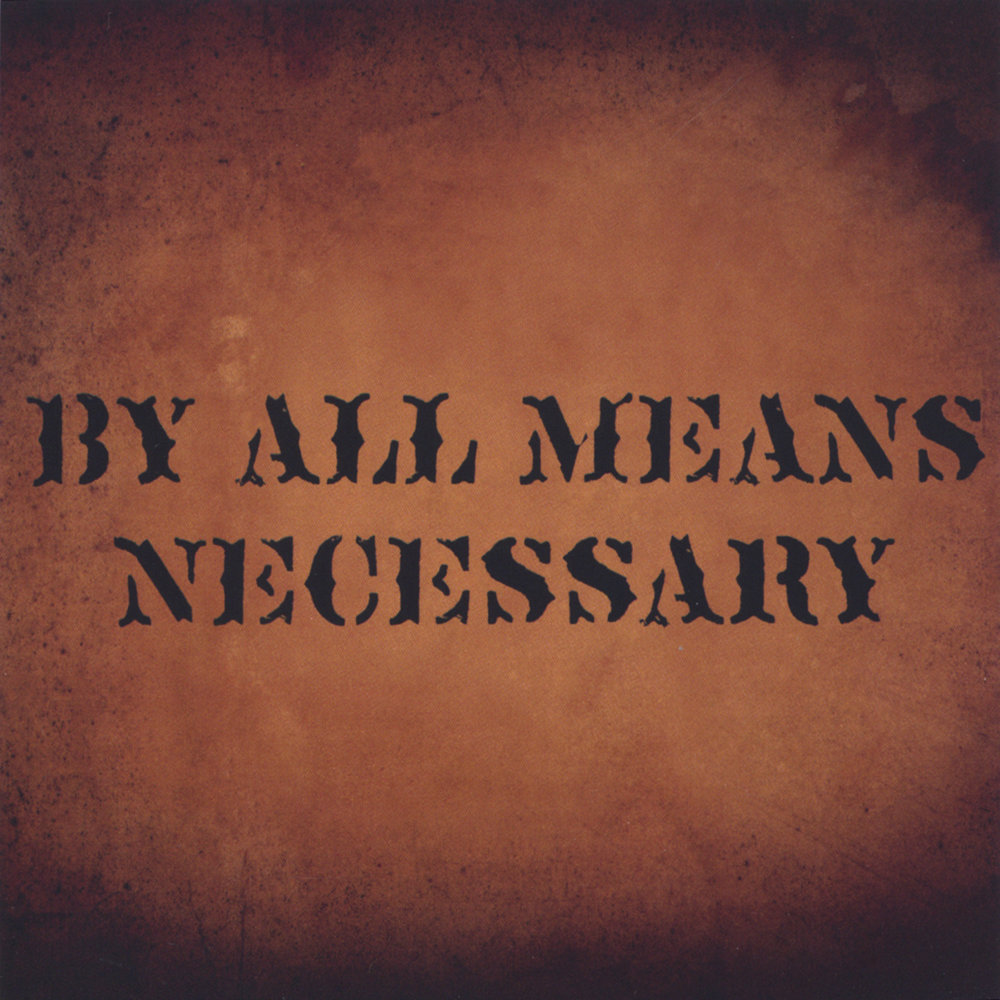 Necessary music. By all means necessary. Necessary. Necessary mp3. By any means necessary.