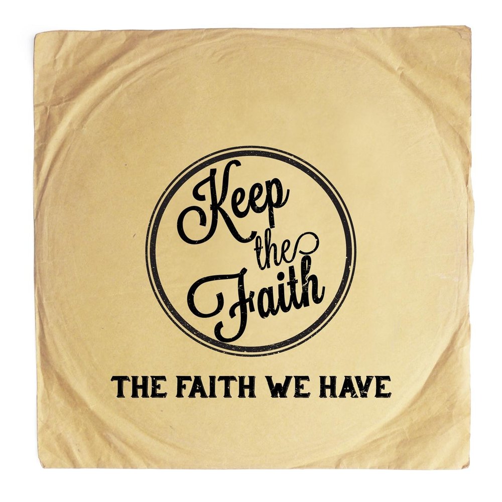 Have faith перевод. Keep the Faith. Keep the Faith тату. Keep the Faith Alldayer.