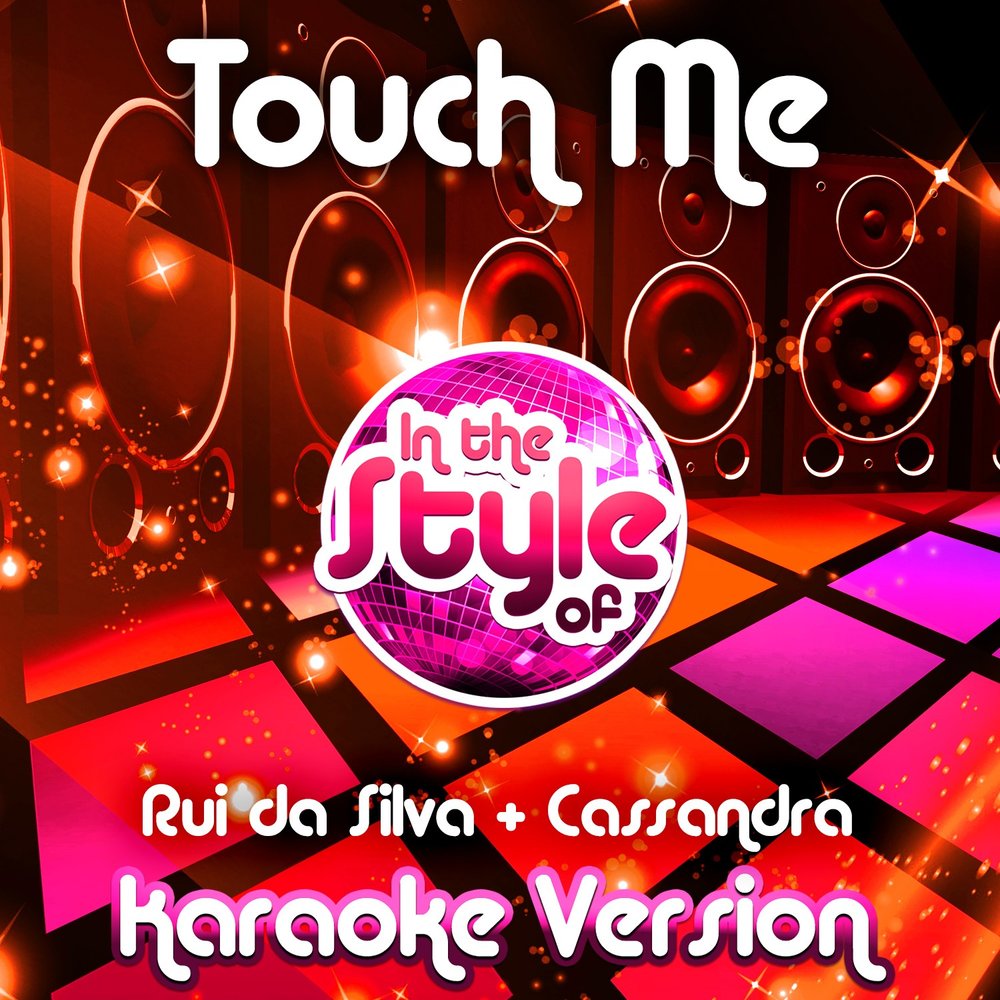 Cassandra touch me. Rui da Silva ft. Cassandra - Touch me.