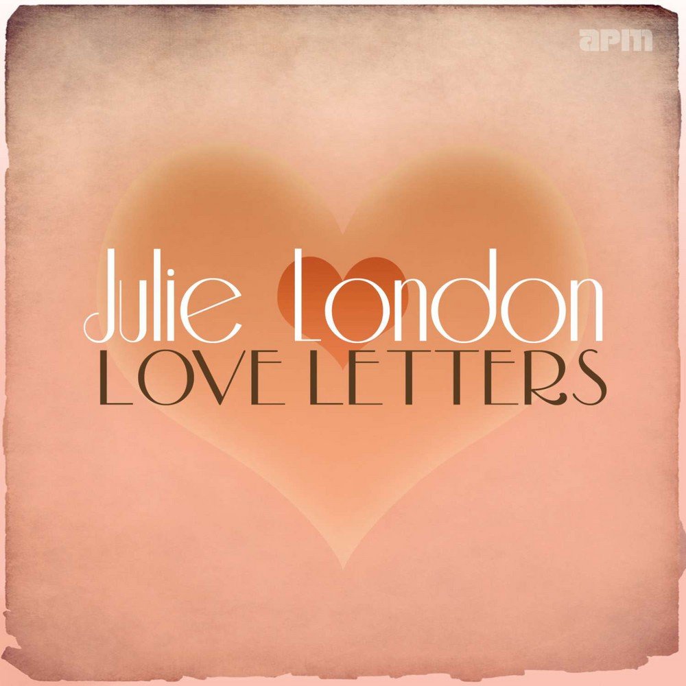 Beautiful Ballads. London j. "Love of Life". My London Love. Julie London - 2004 - Love Letters + feeling good.