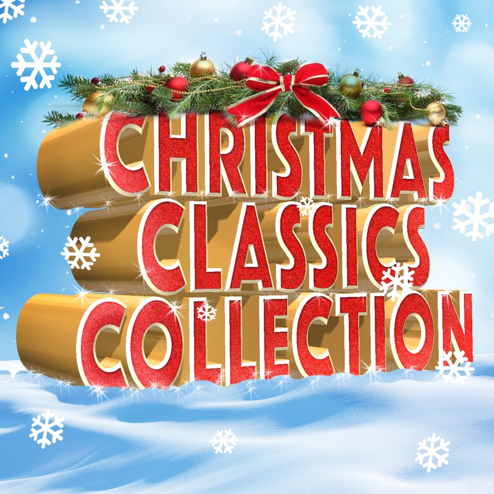 Christmas classics. Christmas Classics - the Ultimate collection. It’s a Christmas Song..