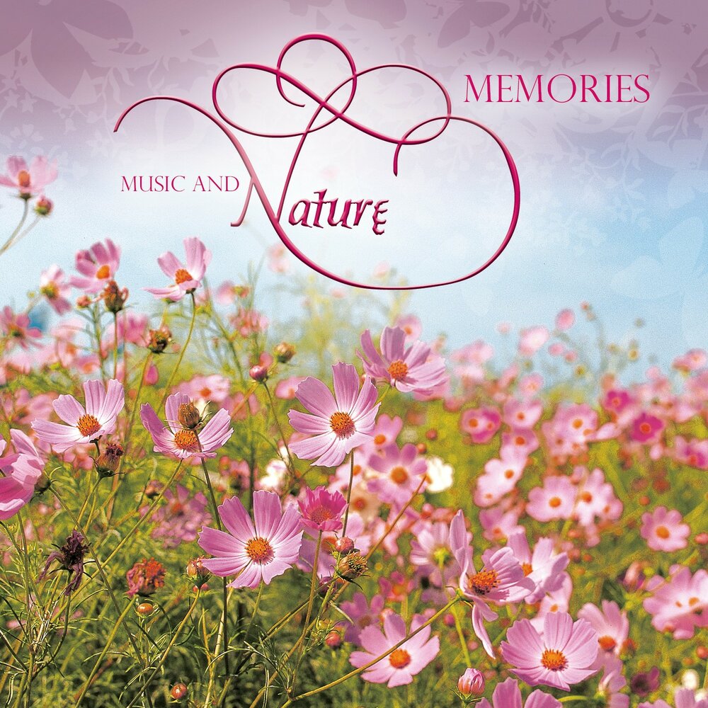 Memory природа. Corciolli - nature Sounds 2005. Florals & nature : Memories of a Lifetime. Memories mp3.