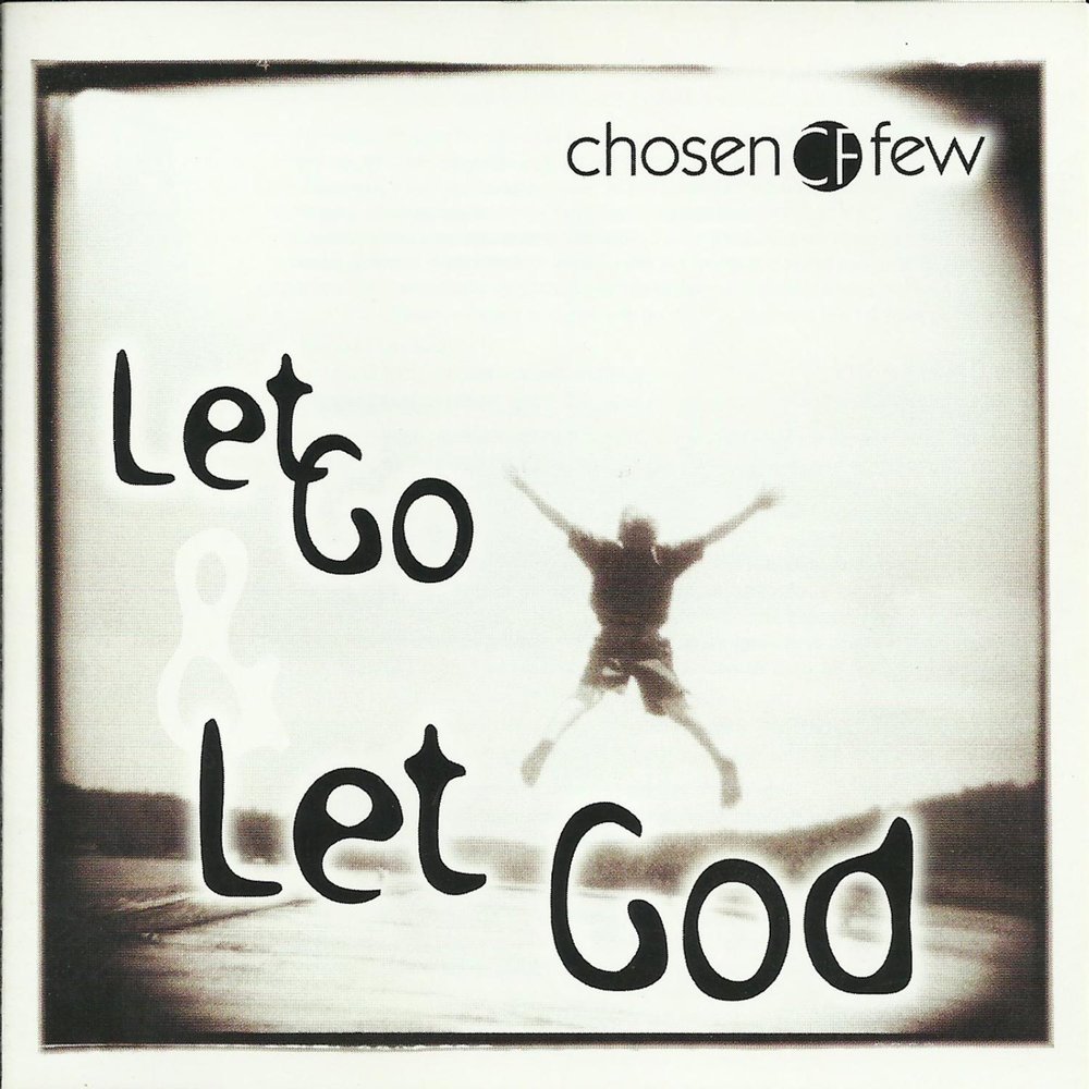 “Let go and Let God”. Chosen few группа. Lets go песня. Chosen few Music.