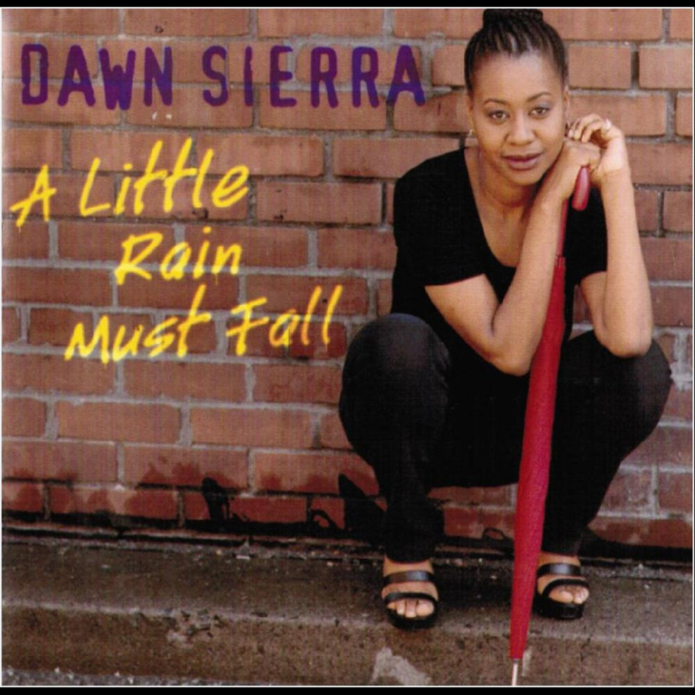 A little rain must fall. Sierra Dawn. Dawn Penn.