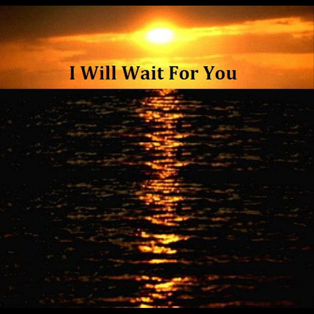 I will wait for you. I will wait for you ноты для фортепиано. Will wait. Will you wait me. I will wait for you ноты для фортепиано.