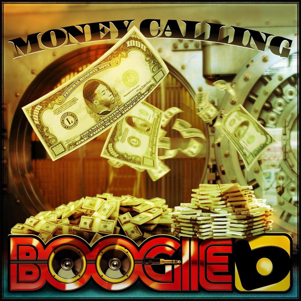 Money calling me. Money calling. B-money. Boogie b. Money Calls me.