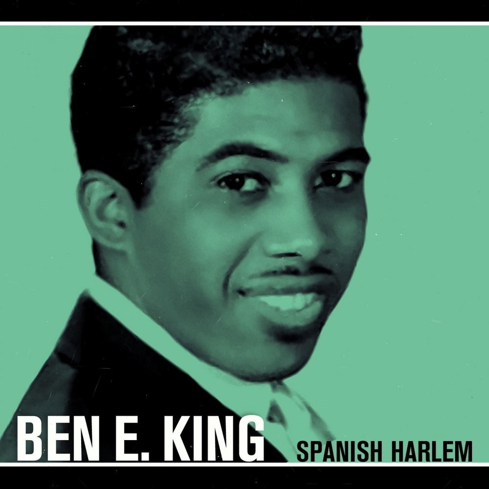 B e king. Spanish Harlem Бен Кинг. Ben e. King - Stand by me. Spanish Harlem.