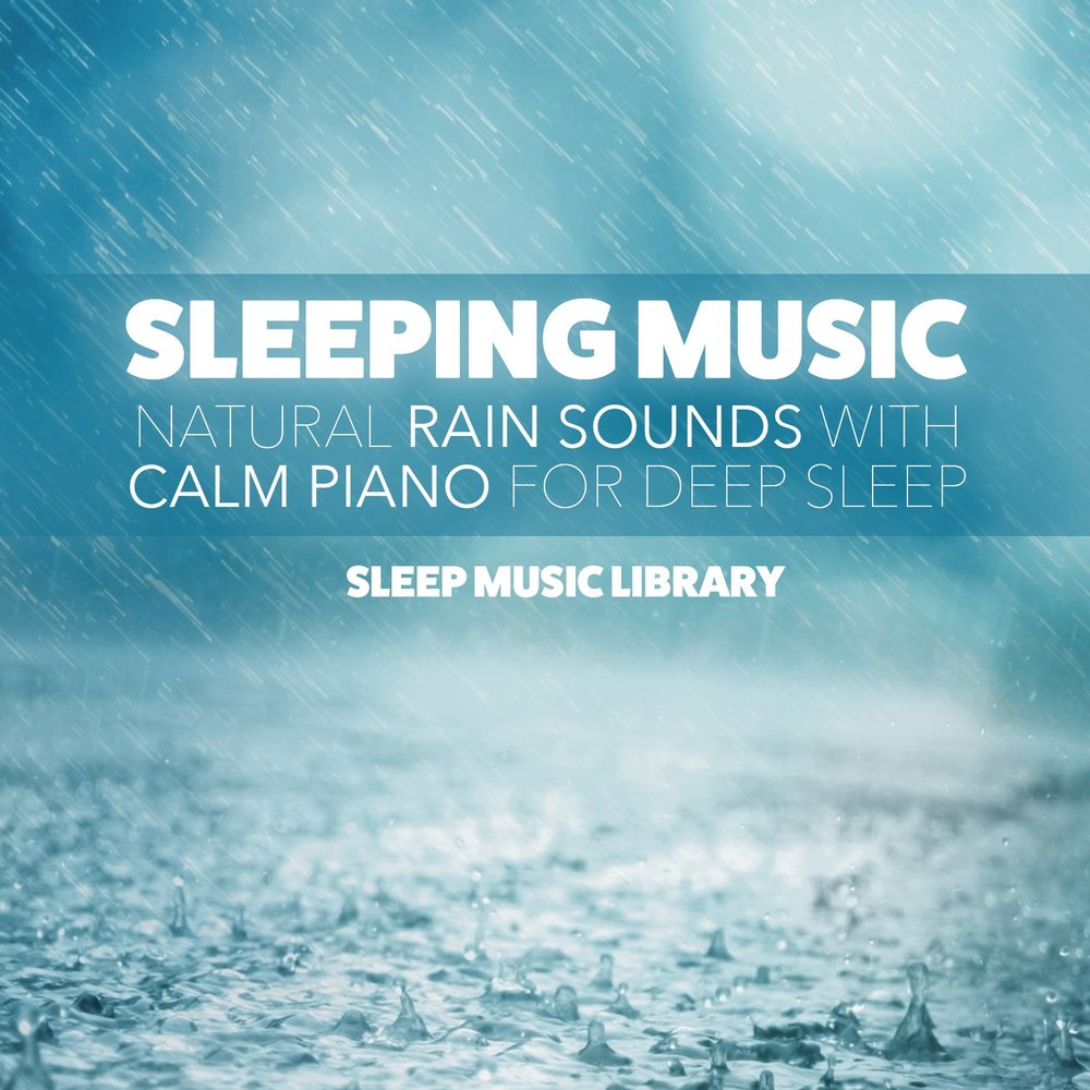  Sleeping Music Natural Rain Sounds with Calm Piano for 