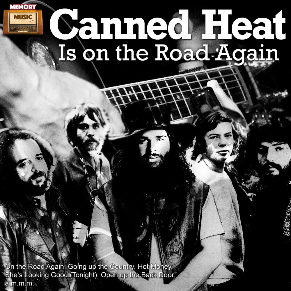 Canned heat. Canned Heat on the Road again. Canned Heat canned Heat. Canned Heat - Uncanned! The best of canned Heat. Canned Heat Internal combustion.