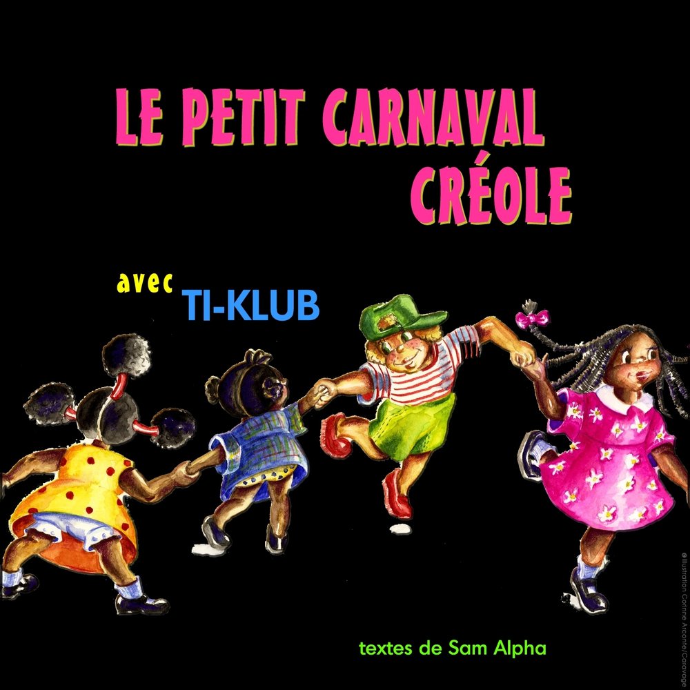 Ti-Klub - Le petit carnaval créole (Creole Childrens Songs) M1000x1000