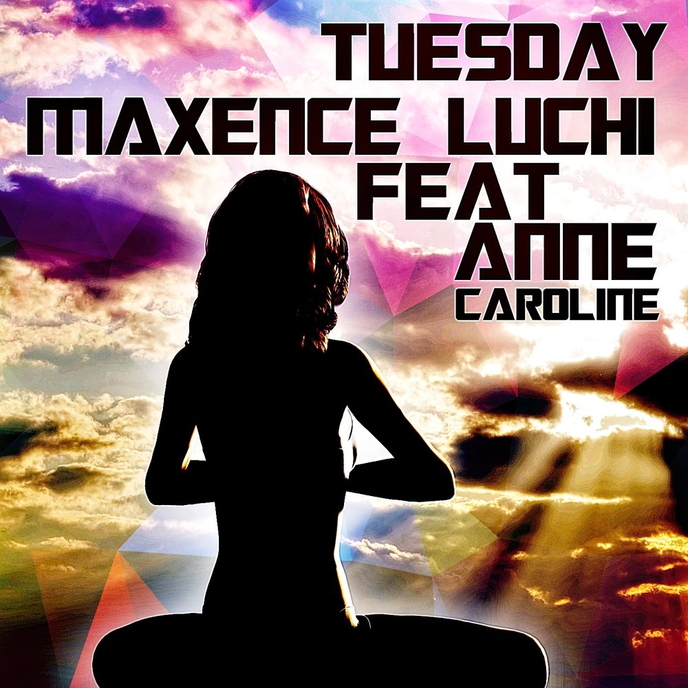 Тьюсдей песня. Tuesday Song. Maxence Luchi - обложки альбомов. Tuesday песня. On Tuesday песня.