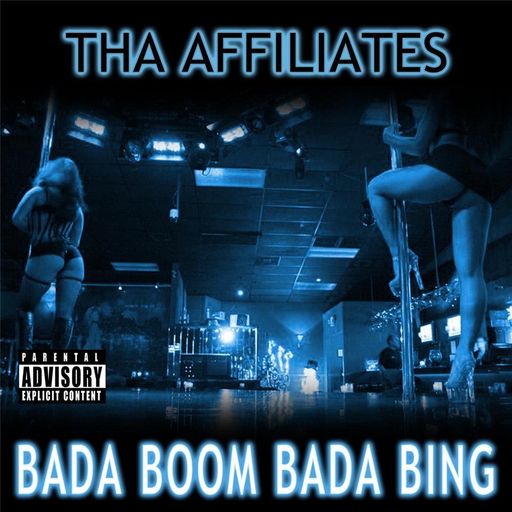 Bada Boom Bada Bing - Tha Affiliates. 