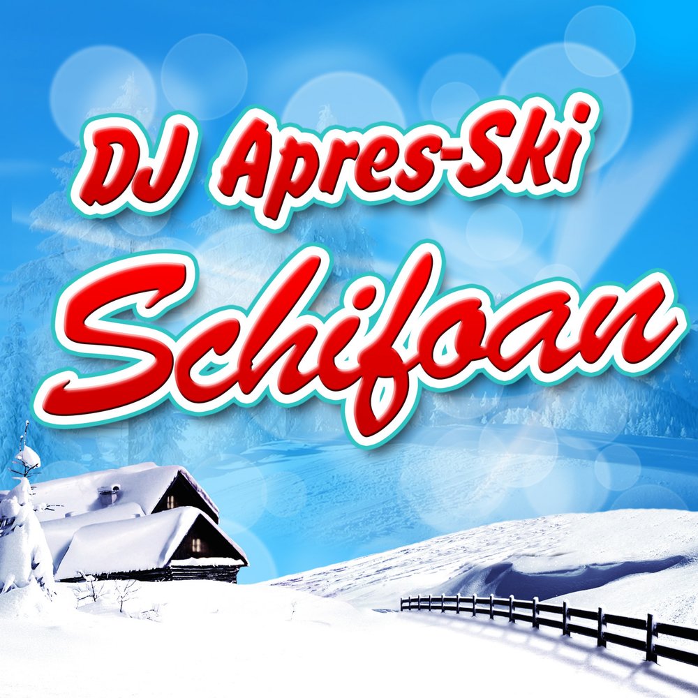 Слушать ski. Диджей apres Ski. Schifoan. Apres Ski музыка исполнитель.