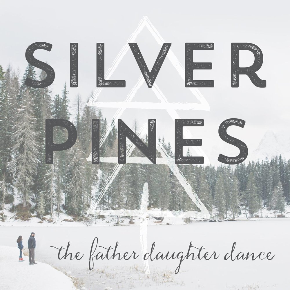 Silver Pines альбом The Father Daughter Dance слушать онлайн бесплатно на Я...
