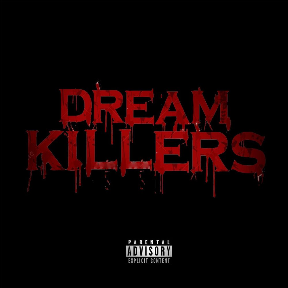 Dream killers. Killer g.