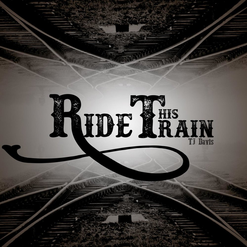 Single 2015. J.Davis. TJ Davis. Ride albums. This Train.