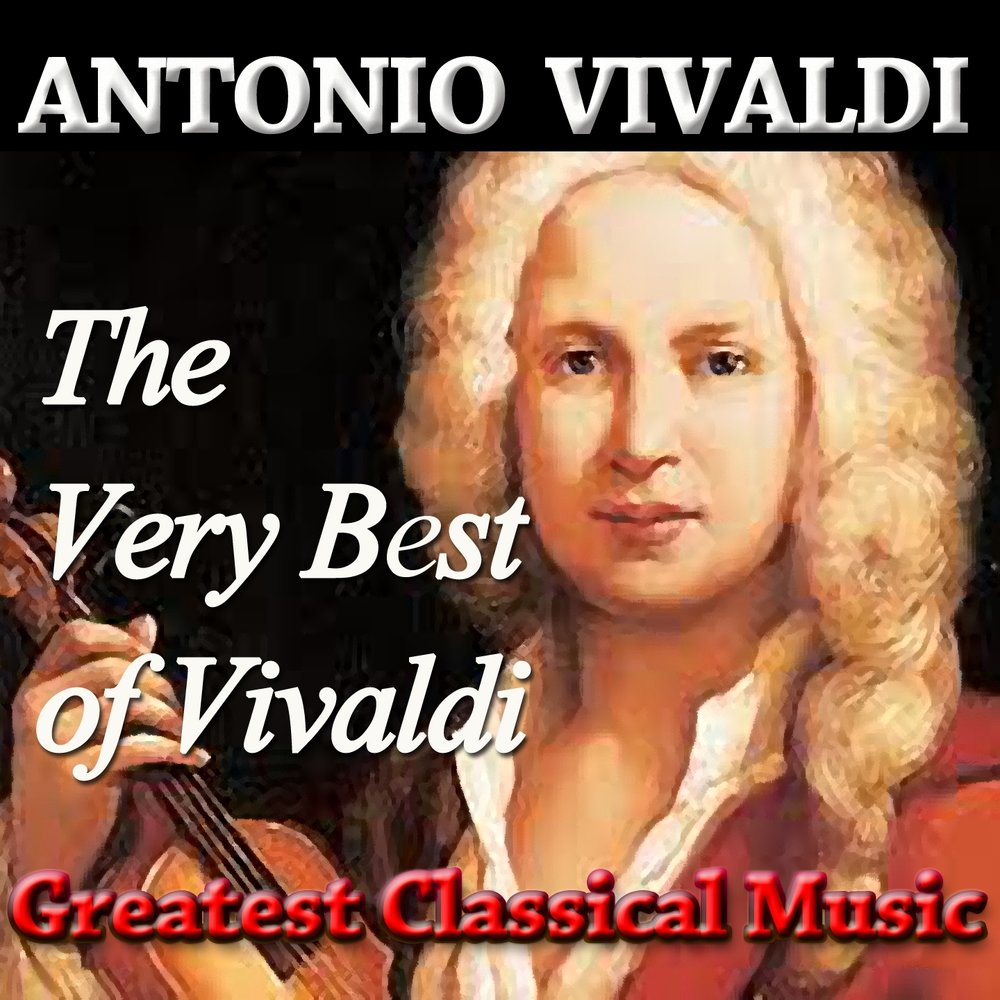 Классика слушать вивальди. Vivaldi - the very best of Vivaldi.