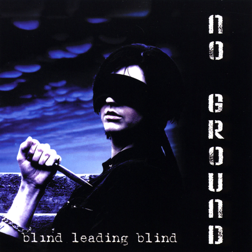 Ground слушать. The Blind leading the Blind. Blind Cover. Blind hate.