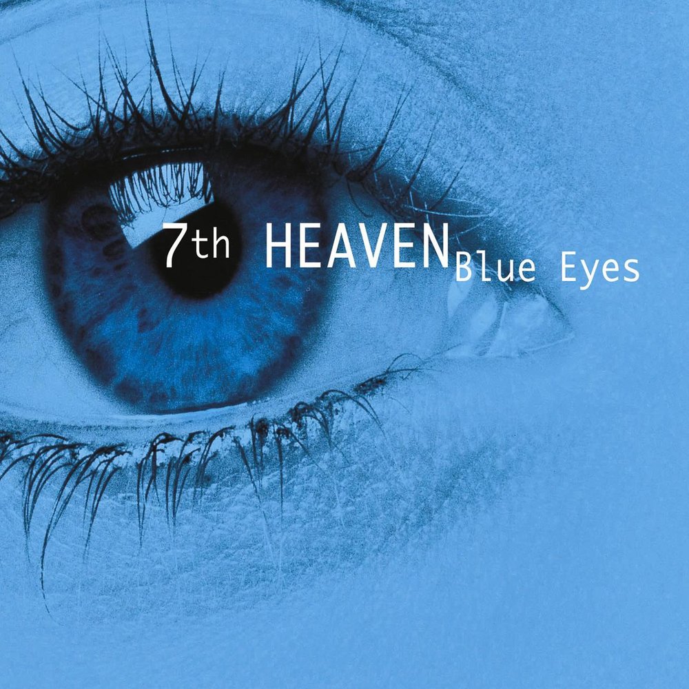 7th Heaven альбом Blue Eyes слушать онлайн бесплатно на Яндекс Музыке в хор...