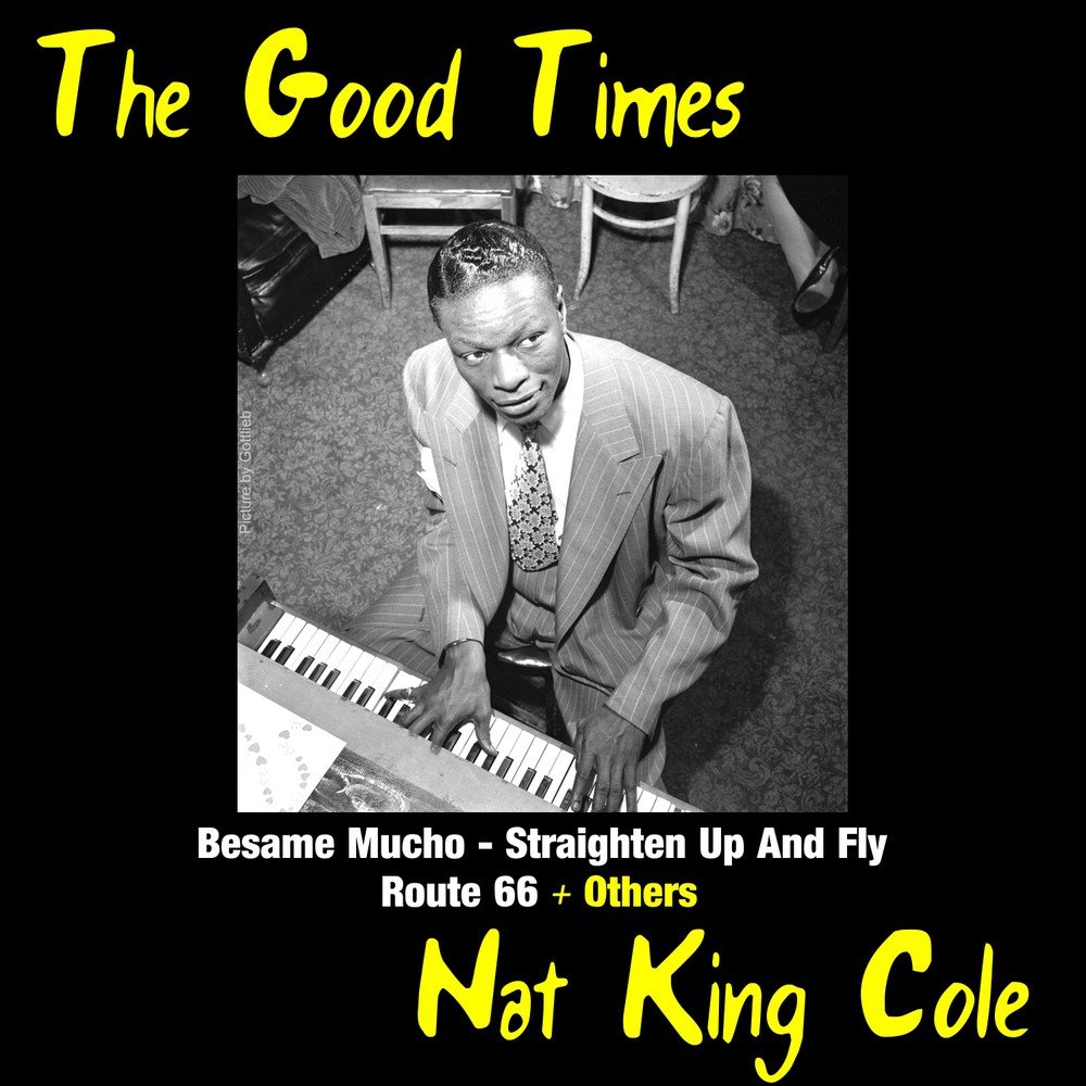 Time nat. Nat King Cole – just one of those things.