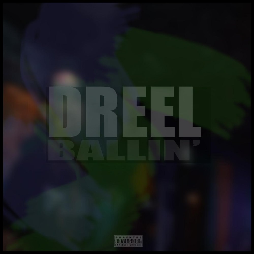 Dreel. Ballin full