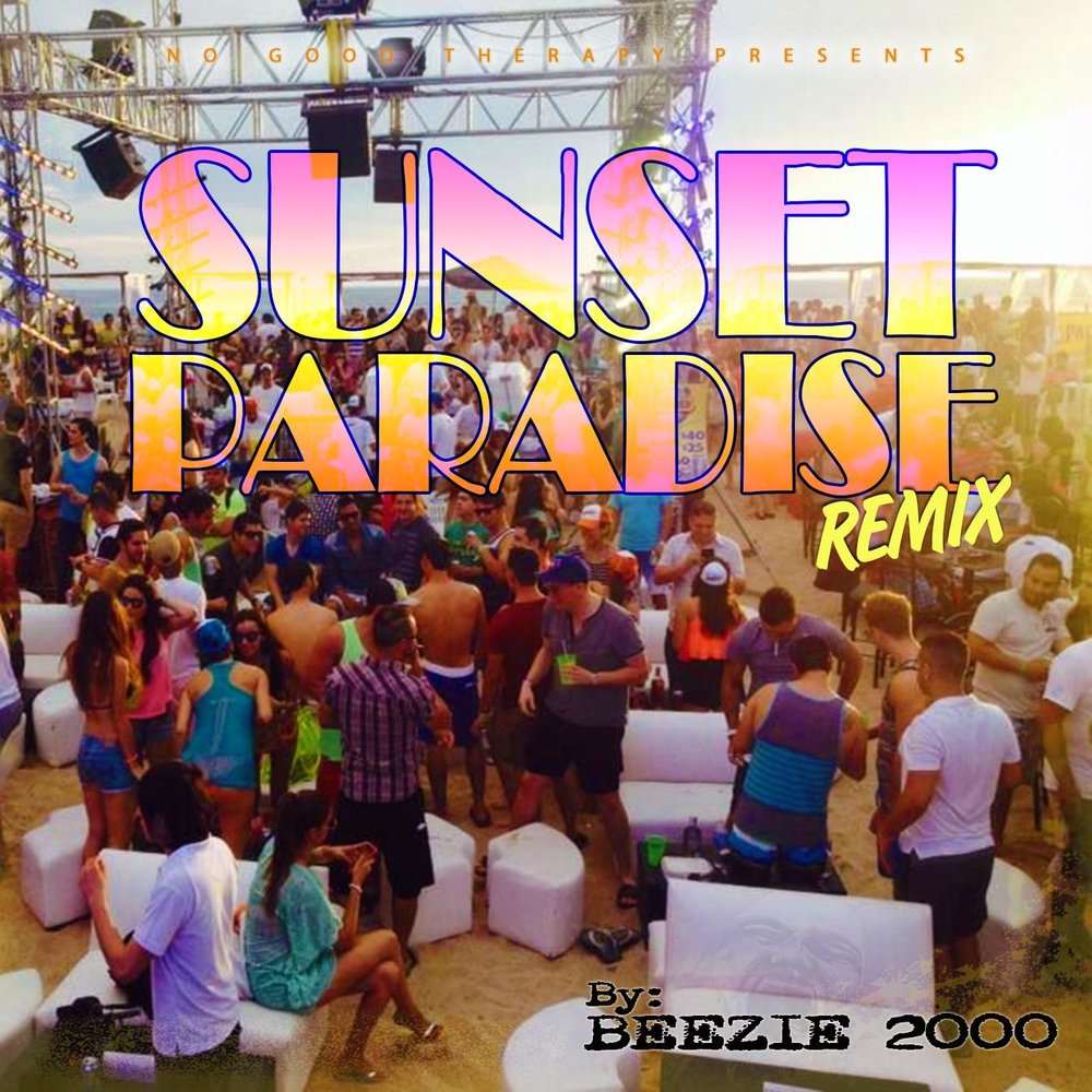 Сделаем с тобою рай ремикс. Сансет Парадайз. Hits 2000 Remix. Sunset Paradise. Beezie.