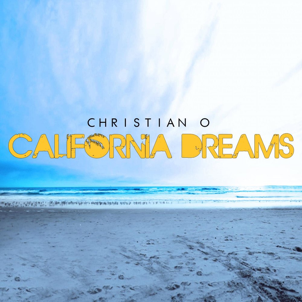 Калифорния дримс исполнители. California Dreaming сингл. Кристиан Дрим. Калифорния дримс песня.