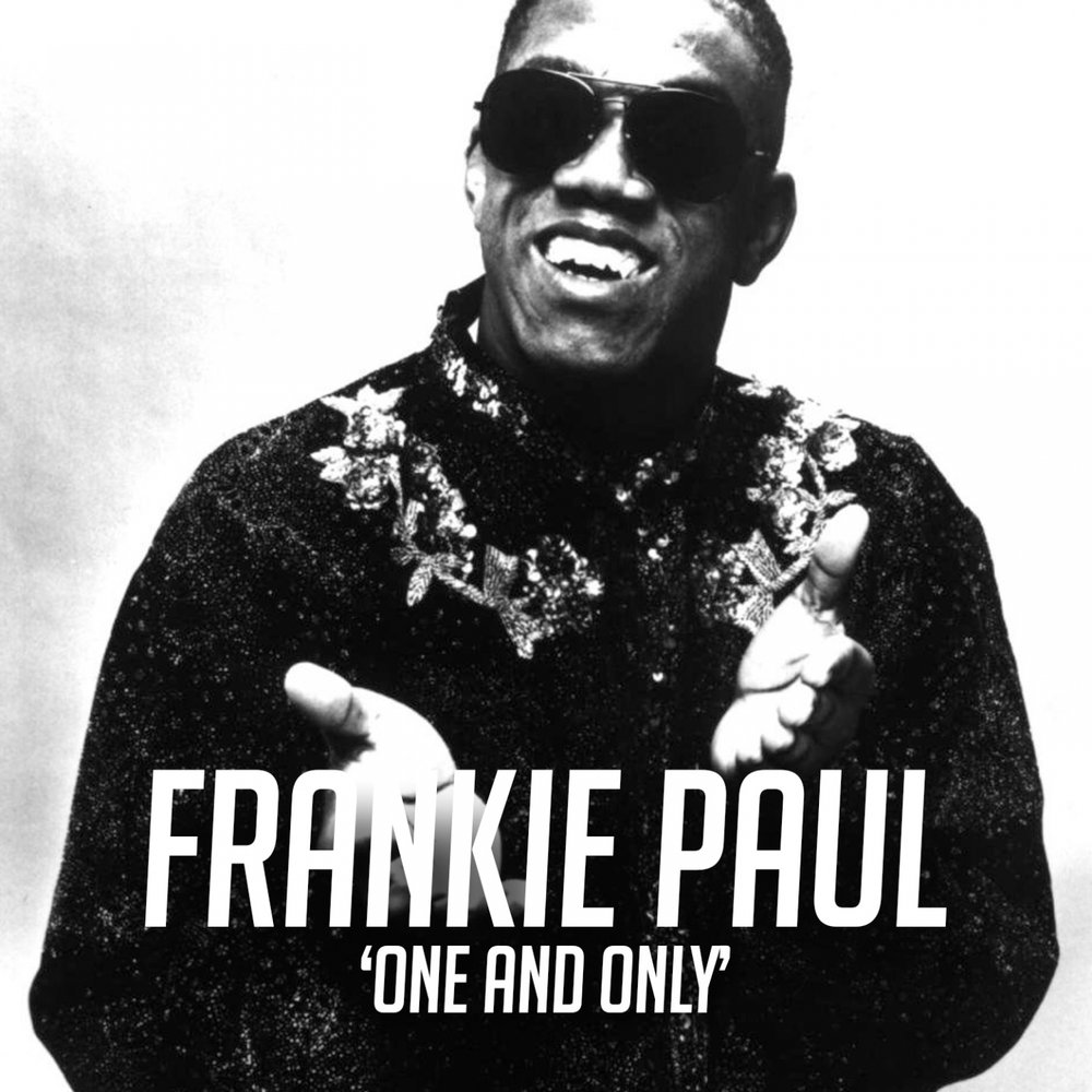 Frankie Paul. Paul Frank. Hi Paul listen Paul we ve got a problem. Only ep
