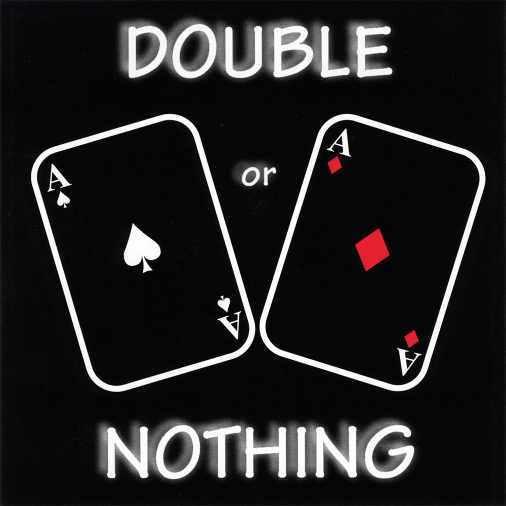 J nothing. Double or nothing. Музыка. Double or nothing.