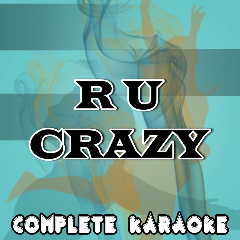 R u crazy. R U Crazy Conor Maynard. U Crazy. Crazy Karaoke. U are Crazy.