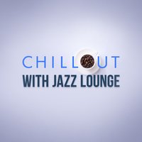 Chill out with Jazz Lounge 200x200