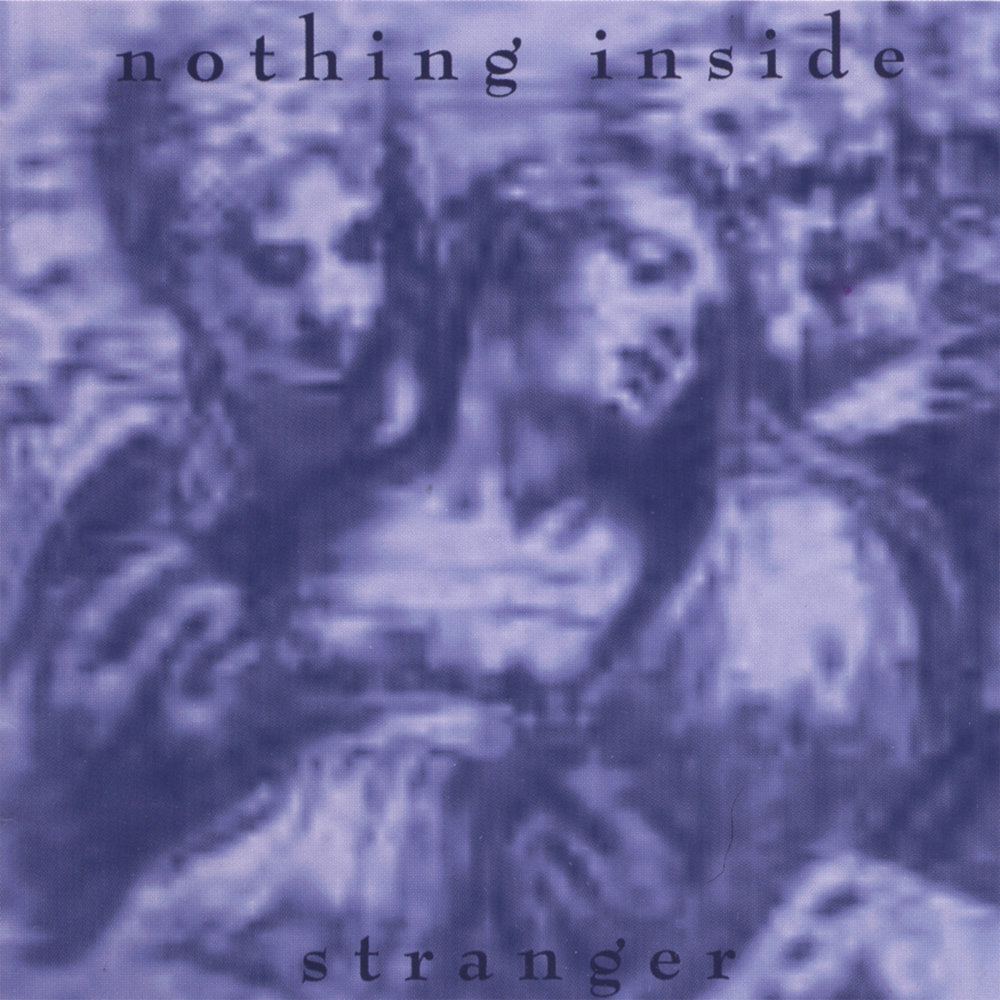 Nothing inside группа. The stranger inside the self it (uk) - the stranger inside the self (1994).