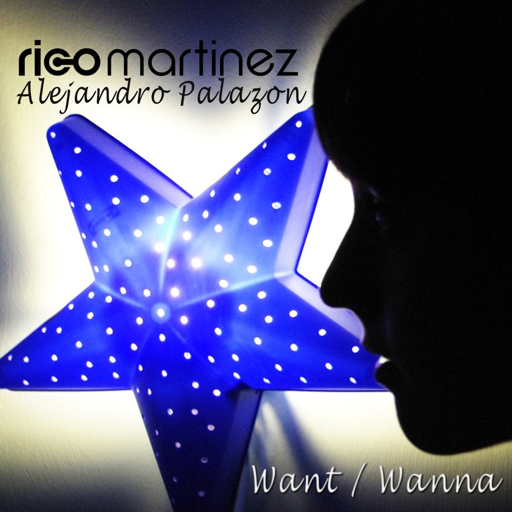I know wanna want. Alejandro Rico.