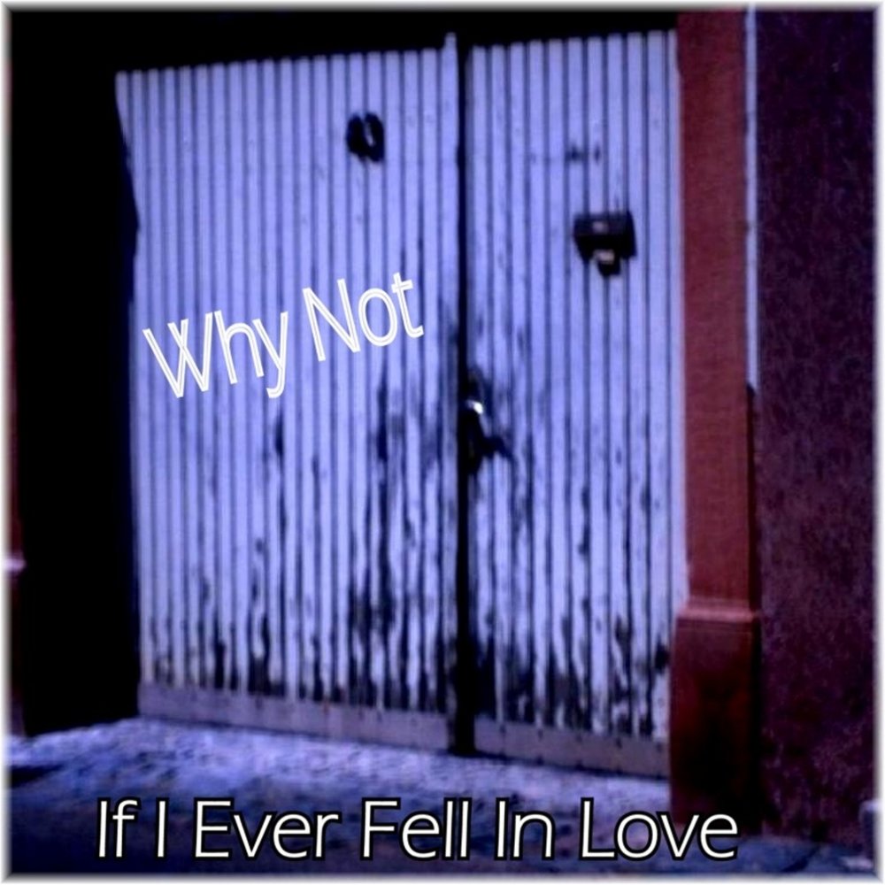 I fell in love. If i fell. We fell in Love in October.