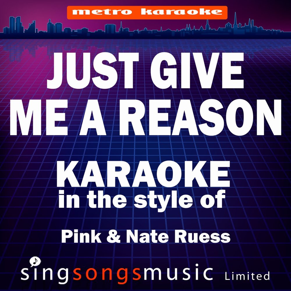 Just no reason. Just give me a reason караоке. Just Karaoke. Just give me a reason.