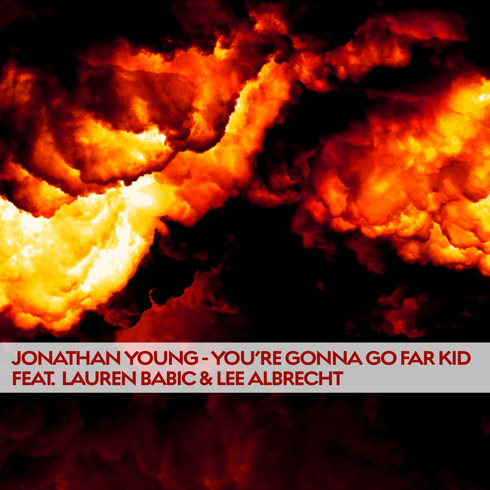 You gonna go far kid. Jonathan young & Lee Albrecht. Lauren Babic feat. Lee Albrecht. You're gonna go far Kid Jonathan young, Lauren Babic, Lee Albrecht. Песня you re gonna go far Kid Remix.