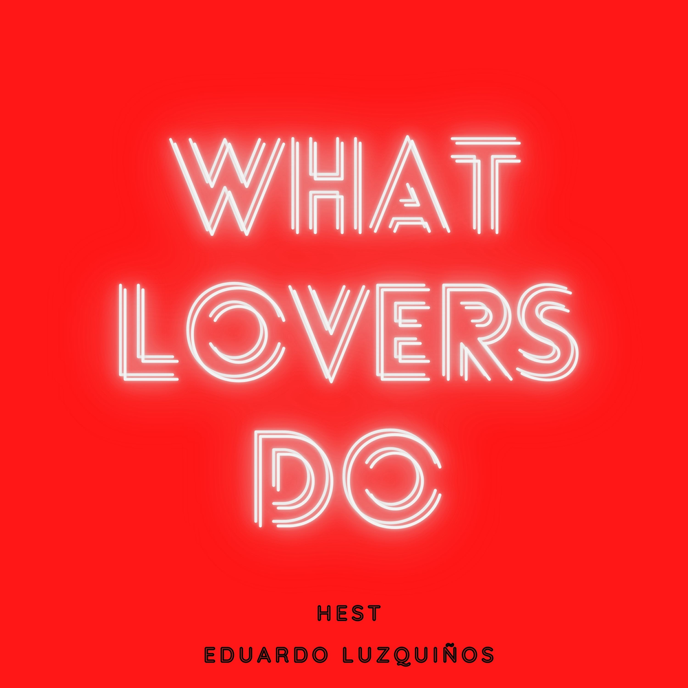 Love to do game. Eduardo Luzquiños ремикс. What lovers do. Сердце ed Breezy. Eduardo Luzquiños rh Music.