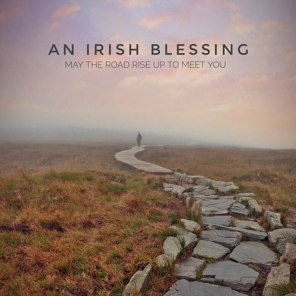 Rise road. May the Road Rise up to meet you. May the Road Rise up to meet. Irish Blessing. Rainpark.