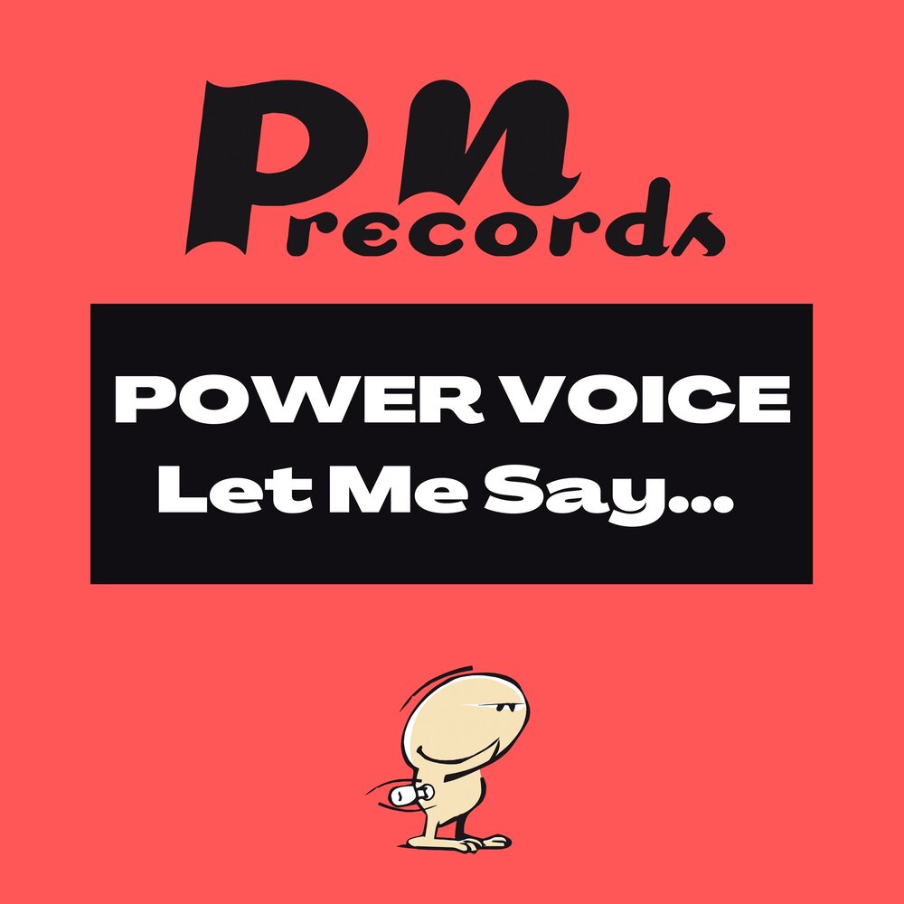 Voice Power. I say. Powerful voice