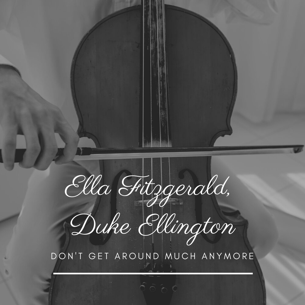 Duke Ellington don't get around much anymore. Ella Fitzgerald & Duke Ellington. Duke Ellington and his Orchestra - sophisticated Lady. Ella Fitzgerald Sings the Duke Ellington Song book.