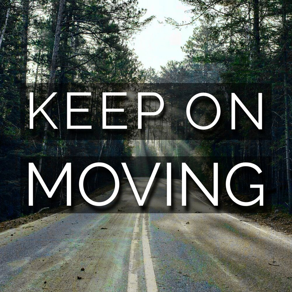 Kastuvas emie keep on moving. Keep on. Keep on moving kastuvas. Keep on keep. Keep on keeping on.
