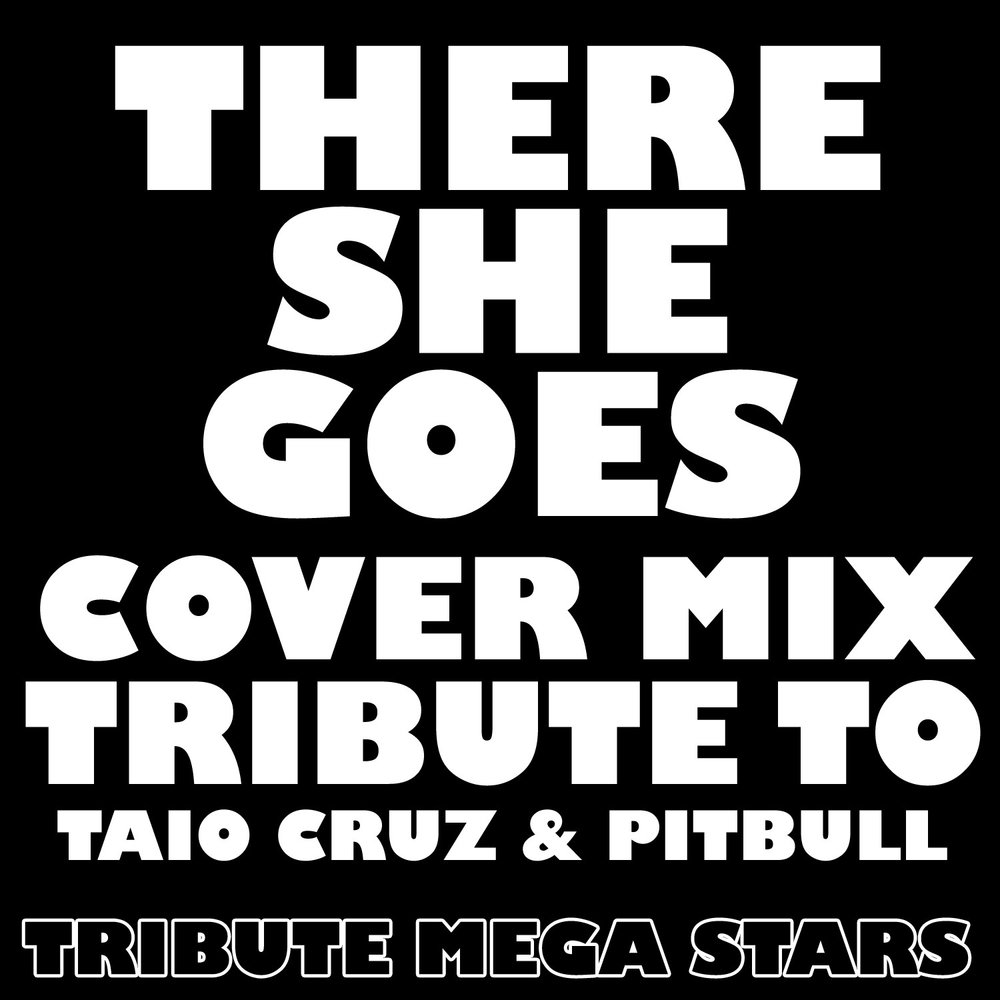 She s like a star taio cruz. She go песня. There she goes (feat. Pitbull) от Taio Cruz. Go Cover. She goes.