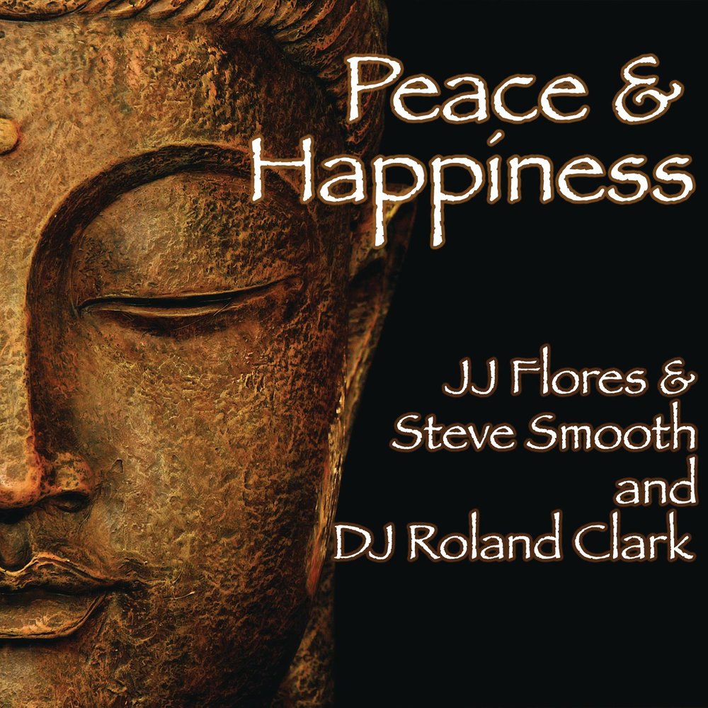 Peace happiness. Steve smooth and JJ Flores. JJ Flores & Steve smooth feat. Delano – release.