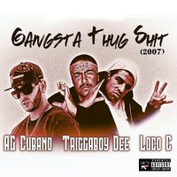 Triggaboy Dee feat. AG Cubano, Loco C