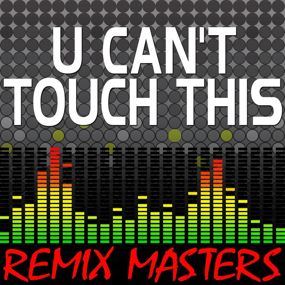 Песня can t touch this. U can t Touch this. Can't Touch this Remix. U can't Touch this. Don't Touch this account.