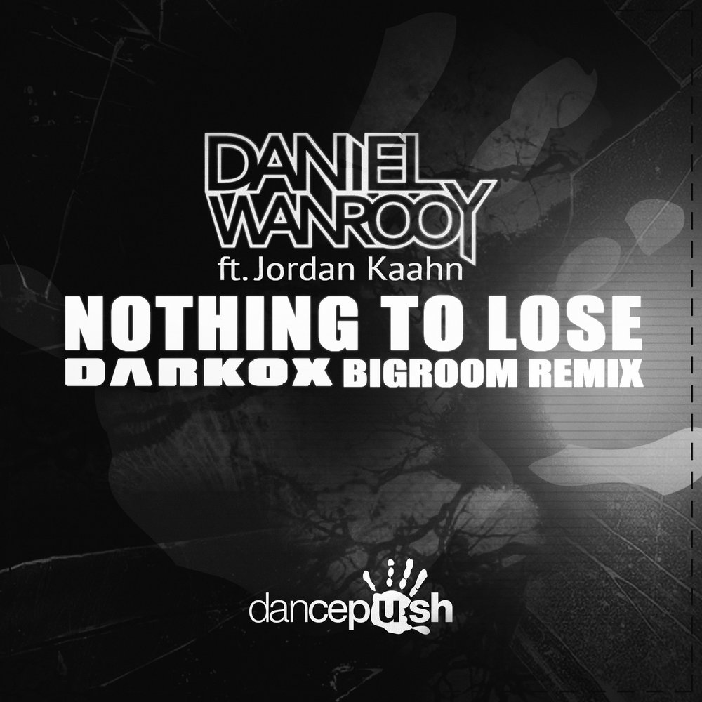 Песня nothing to lose. Nothing to lose. Daniel Wanrooy — Rush (feat. NBLM) (Extended).