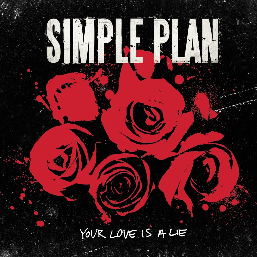 Simple Plan альбом Your Love Is a Lie слушать онлайн бесплатно на Яндекс Му...